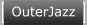 OuterJazz